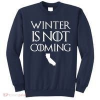 Winter Is Not Coming California Sweatshirt thumb 0