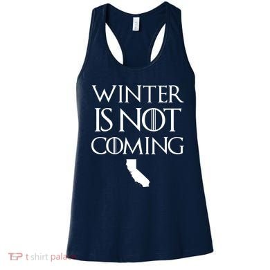 Winter Is Not Coming California Women's Tank Top