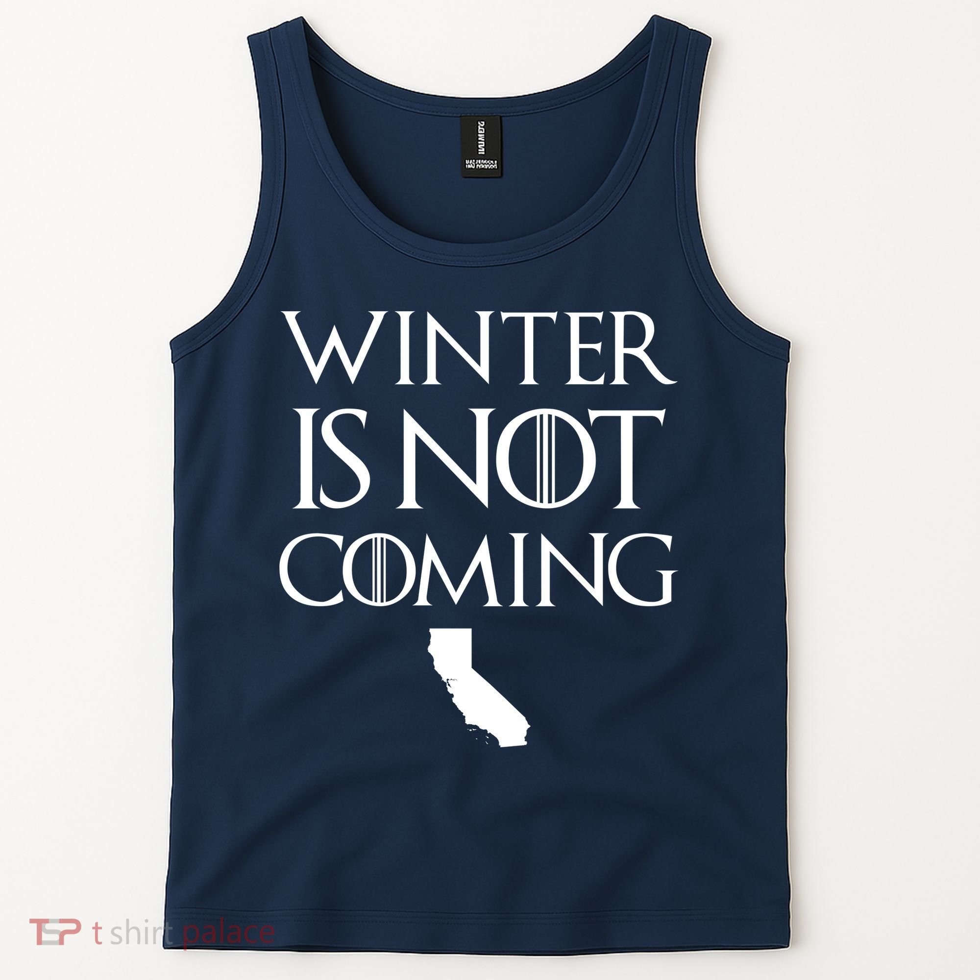Winter Is Not Coming California Tank Top