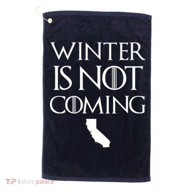 Winter Is Not Coming California Golf Towel