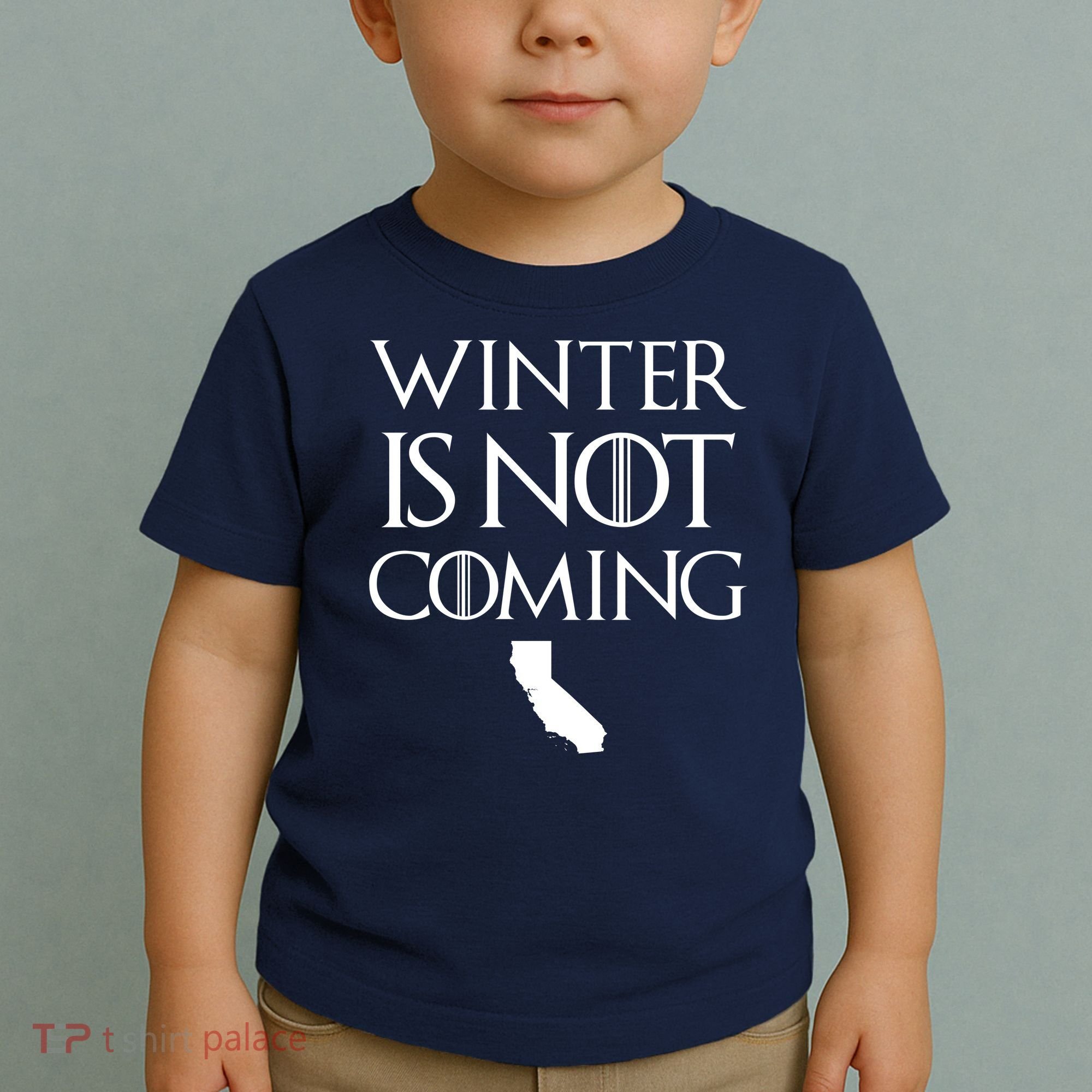 Winter Is Not Coming California Toddler T-Shirt