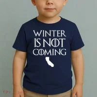 Winter Is Not Coming California Toddler T-Shirt thumb 2