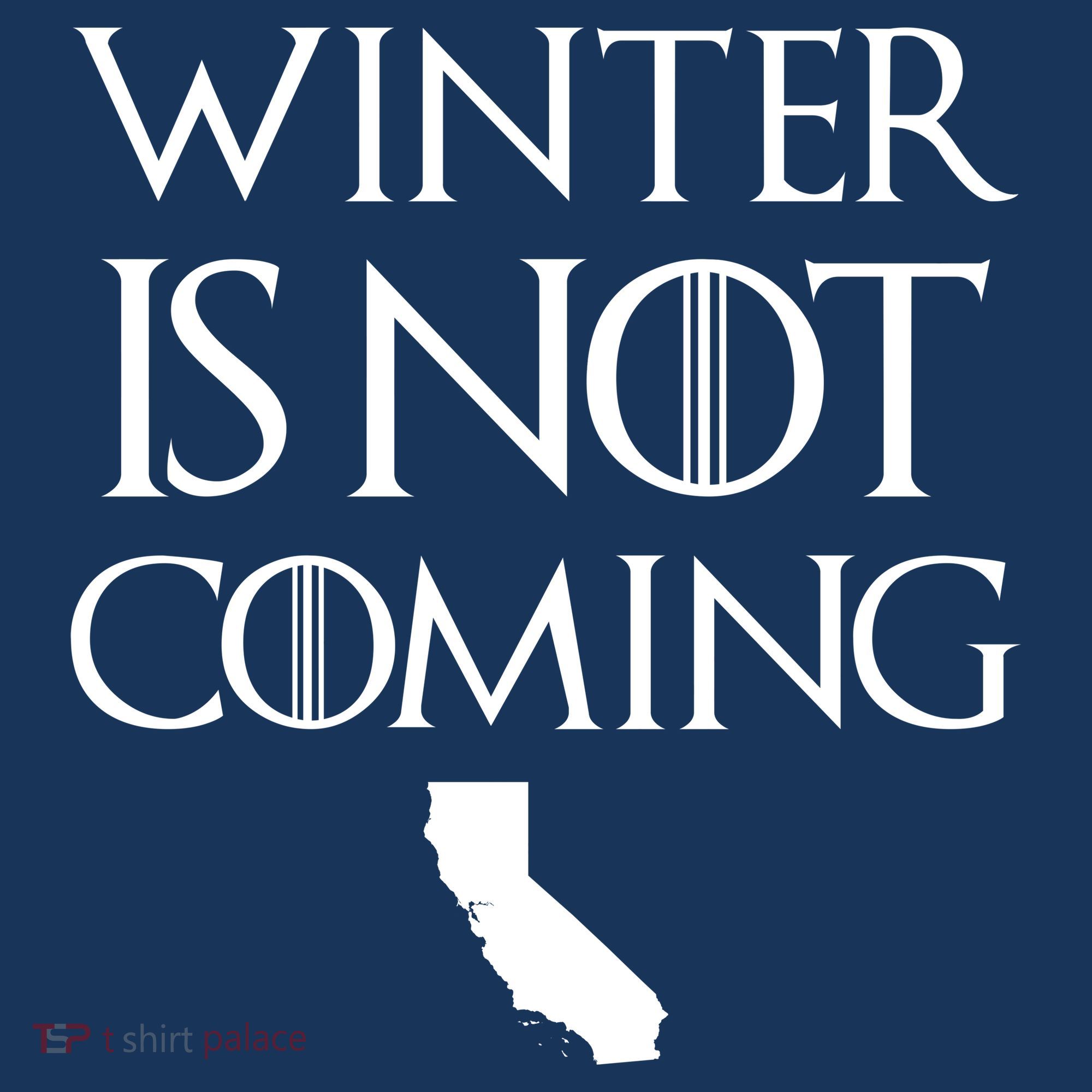 Winter Is Not Coming California Toddler T-Shirt