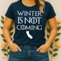 Winter Is Not Coming California Women's T-Shirt thumb 2