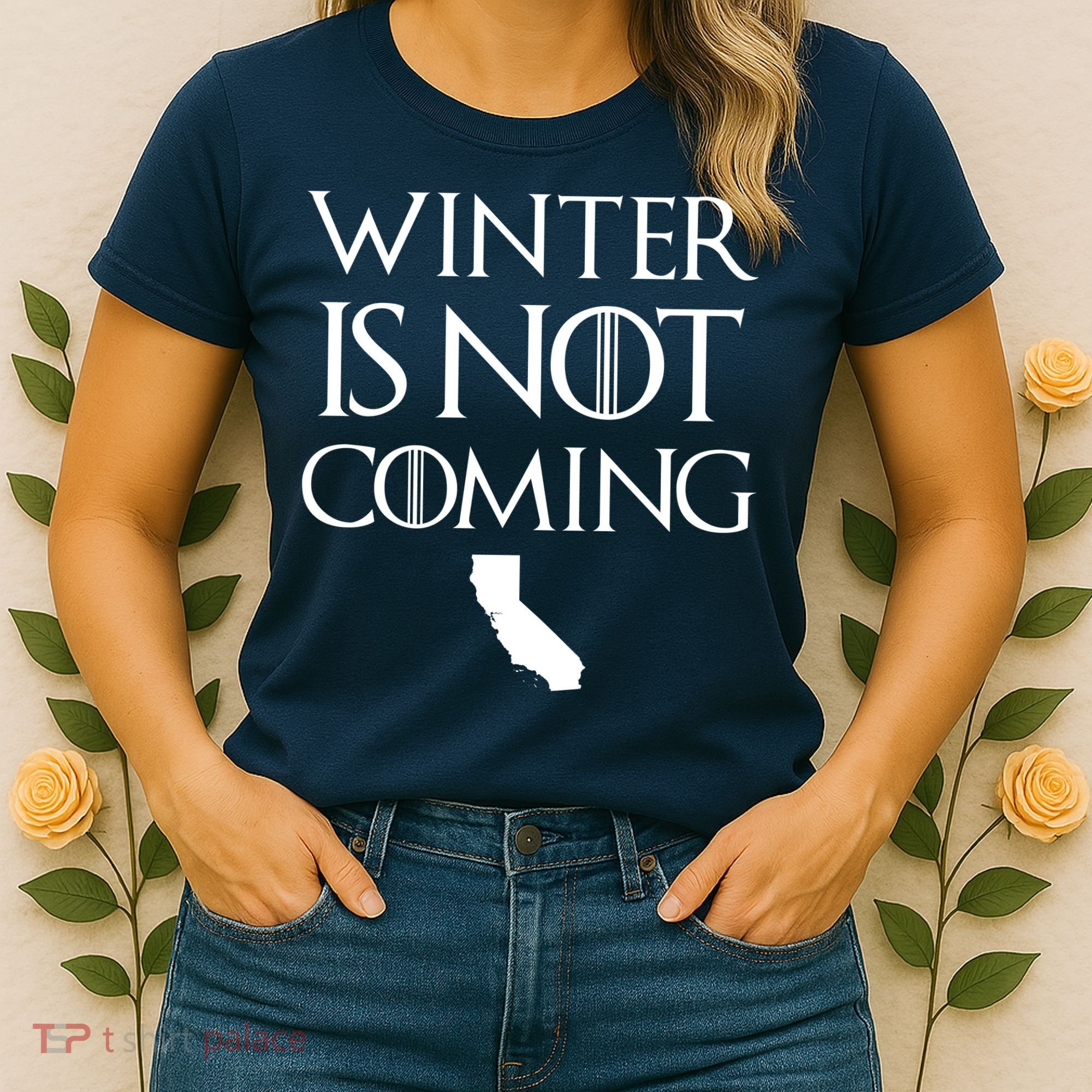 Winter Is Not Coming California Women's T-Shirt