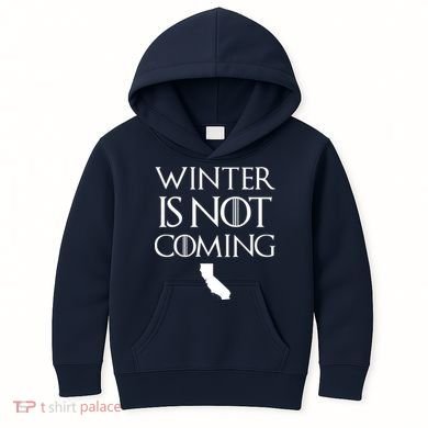 Winter Is Not Coming California Kids Hoodie
