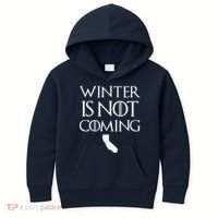 Winter Is Not Coming California Kids Hoodie thumb 0