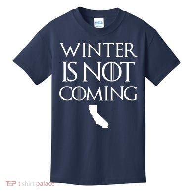 Winter Is Not Coming California Kids T-Shirt