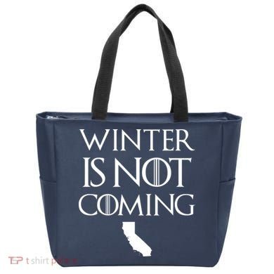 Winter Is Not Coming California Tote Bag