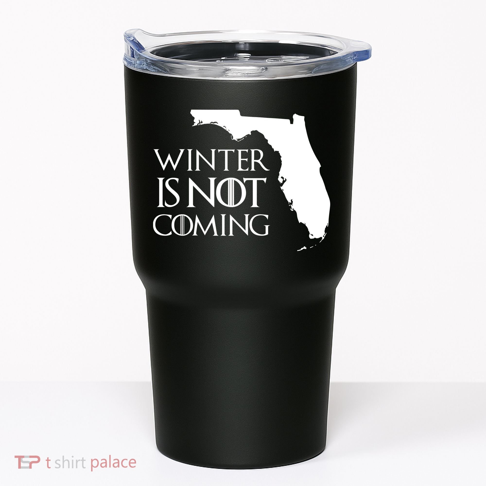 Winter Is Not Coming Florida Tumbler