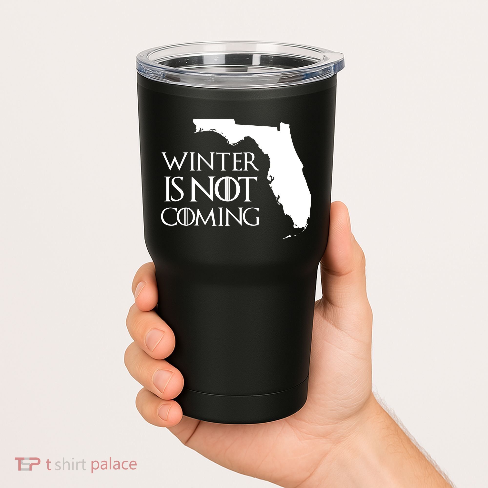Winter Is Not Coming Florida Tumbler