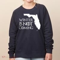 Winter Is Not Coming Florida Women's Sweatshirt thumb 0