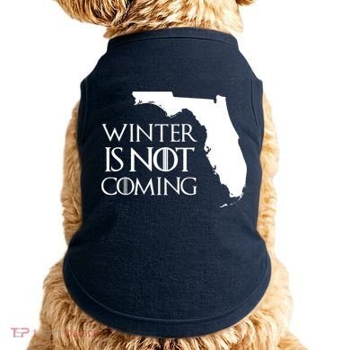 Winter Is Not Coming Florida Doggie Tank