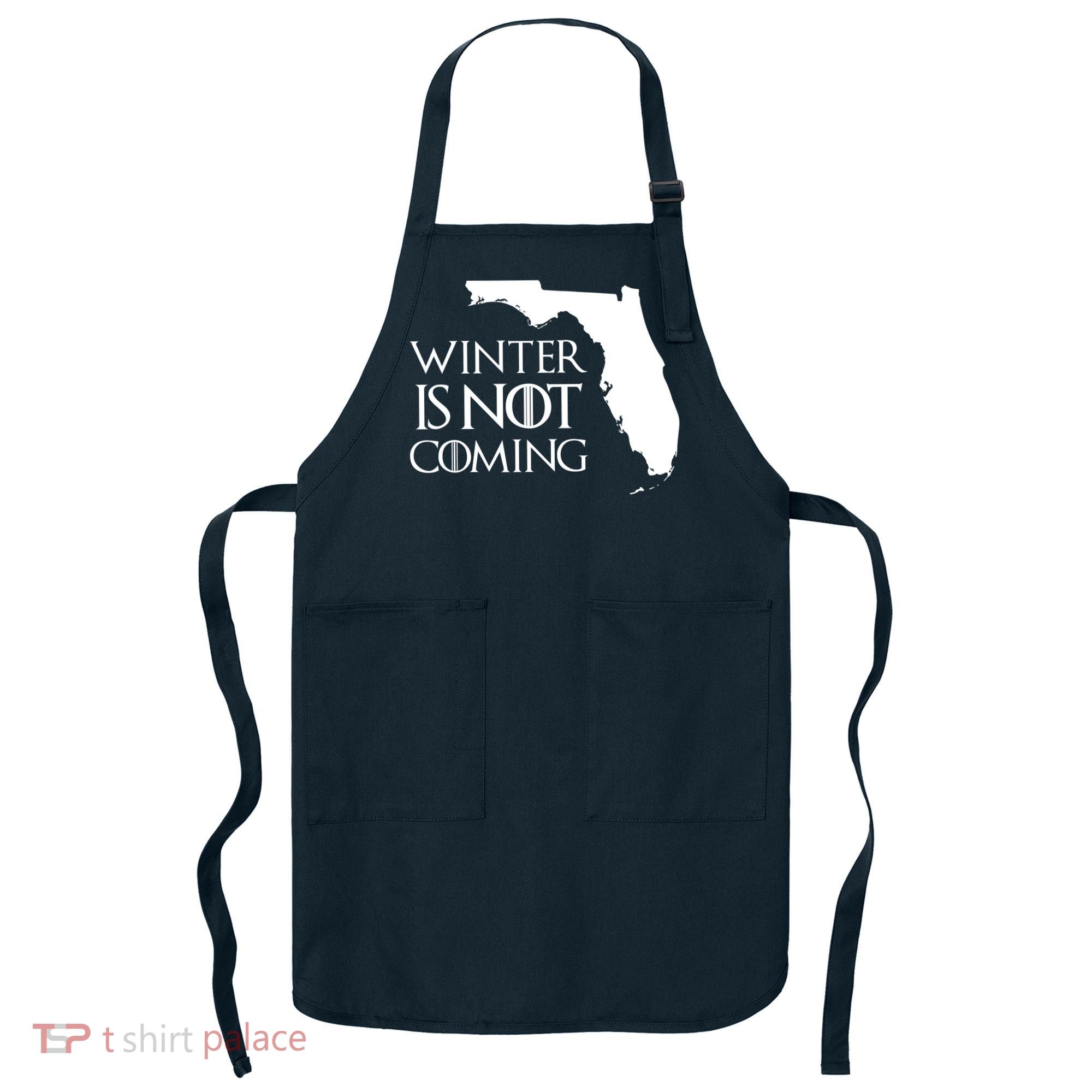 Winter Is Not Coming Florida Apron