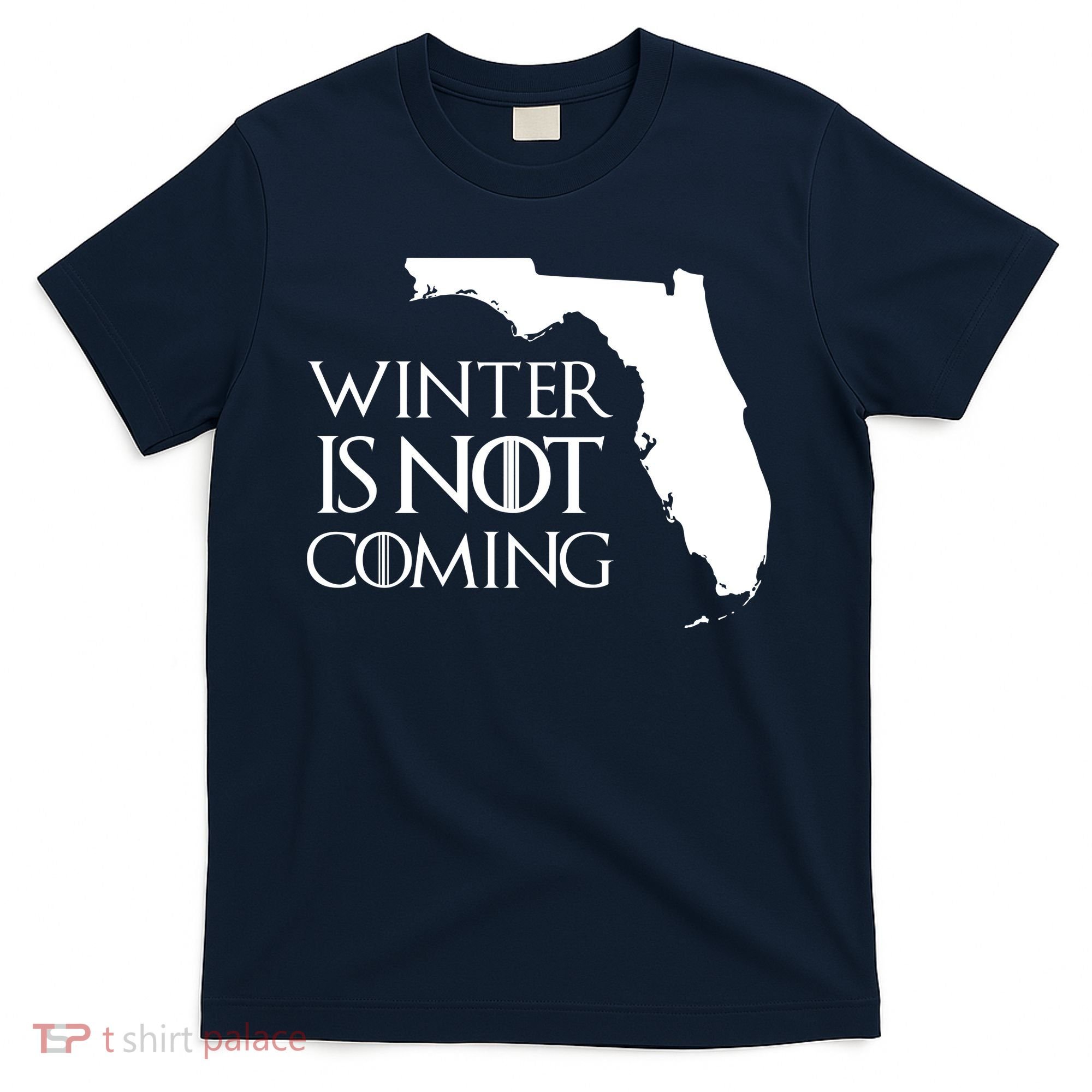 Winter Is Not Coming Florida T-Shirt