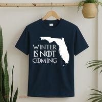 Winter Is Not Coming Florida T-Shirt thumb 2