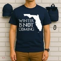 Winter Is Not Coming Florida T-Shirt thumb 6
