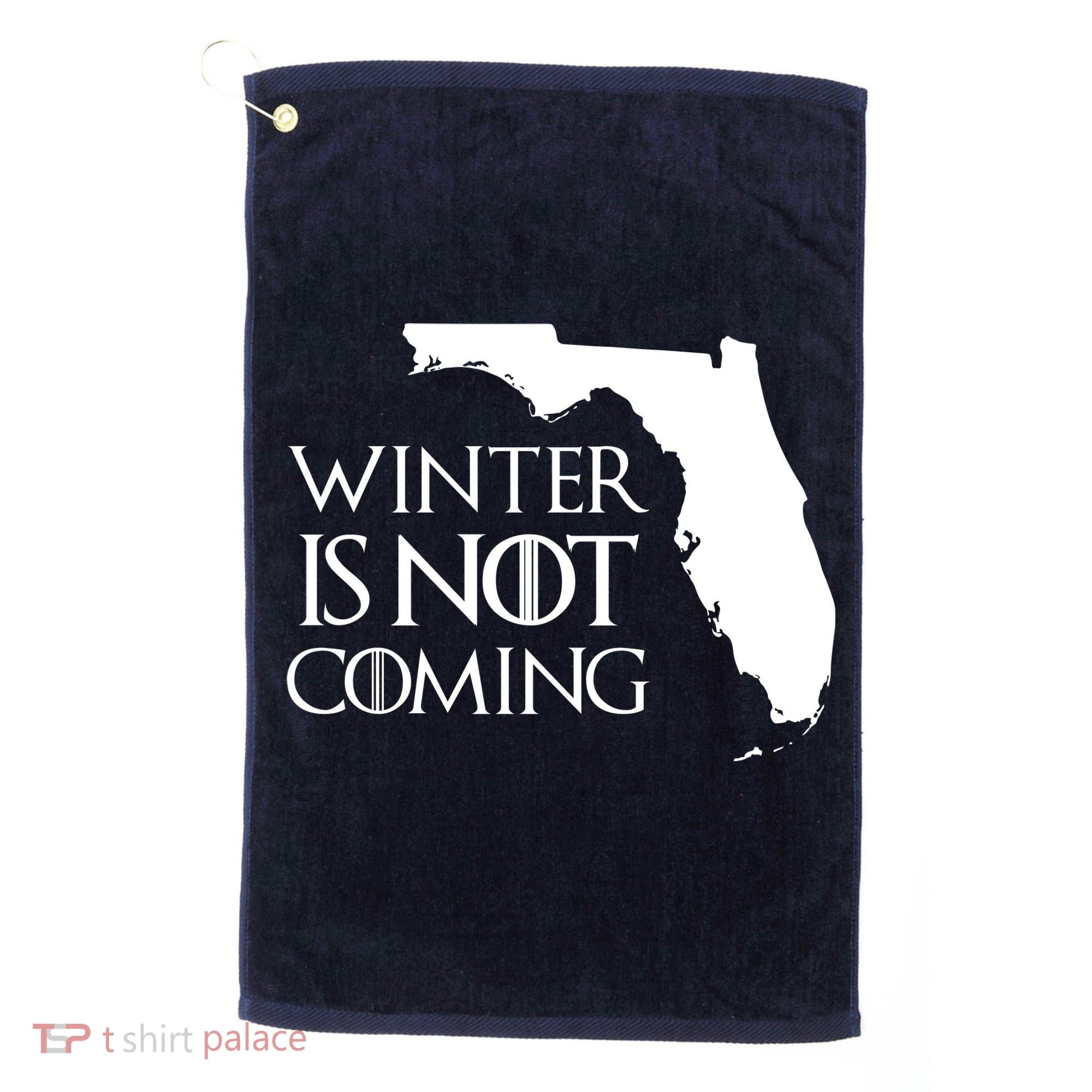 Winter Is Not Coming Florida Golf Towel