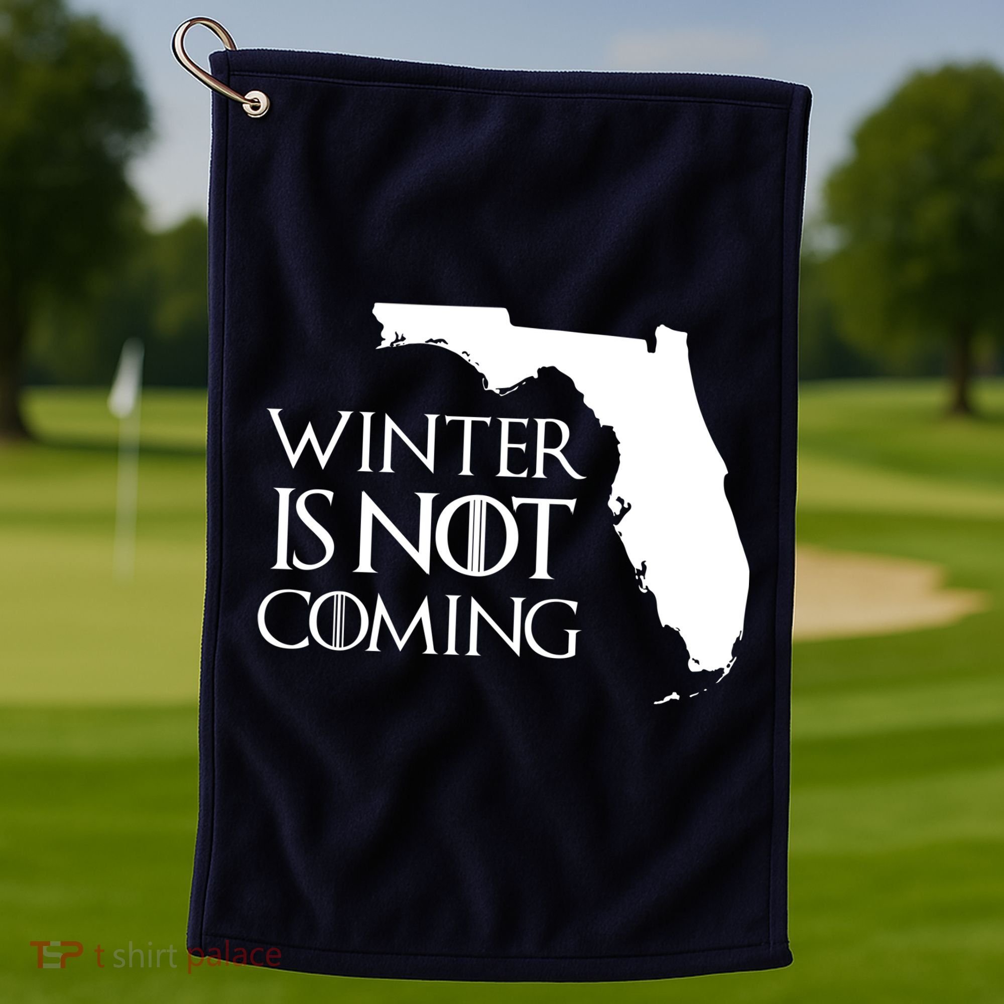 Winter Is Not Coming Florida Golf Towel