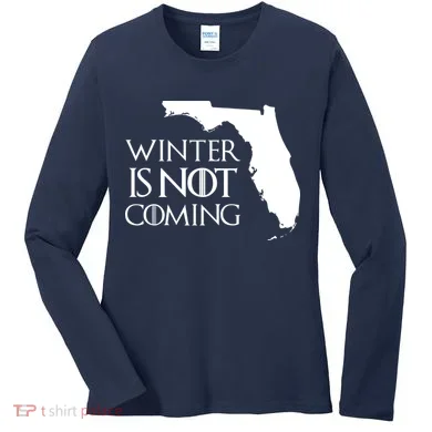 Winter Is Not Coming Florida Women's Long Sleeve Shirt