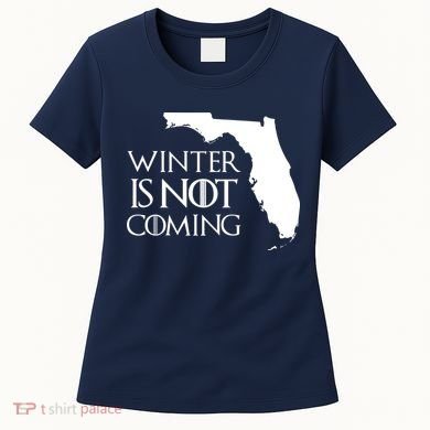 Winter Is Not Coming Florida Women's T-Shirt