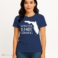 Winter Is Not Coming Florida Women's T-Shirt thumb 4