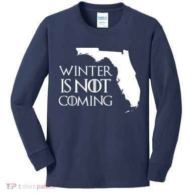 Winter Is Not Coming Florida Kids Long Sleeve Shirt