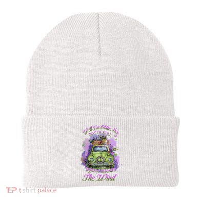 Well Im Older Now But Im Still Running Against The Wind Gift Beanie