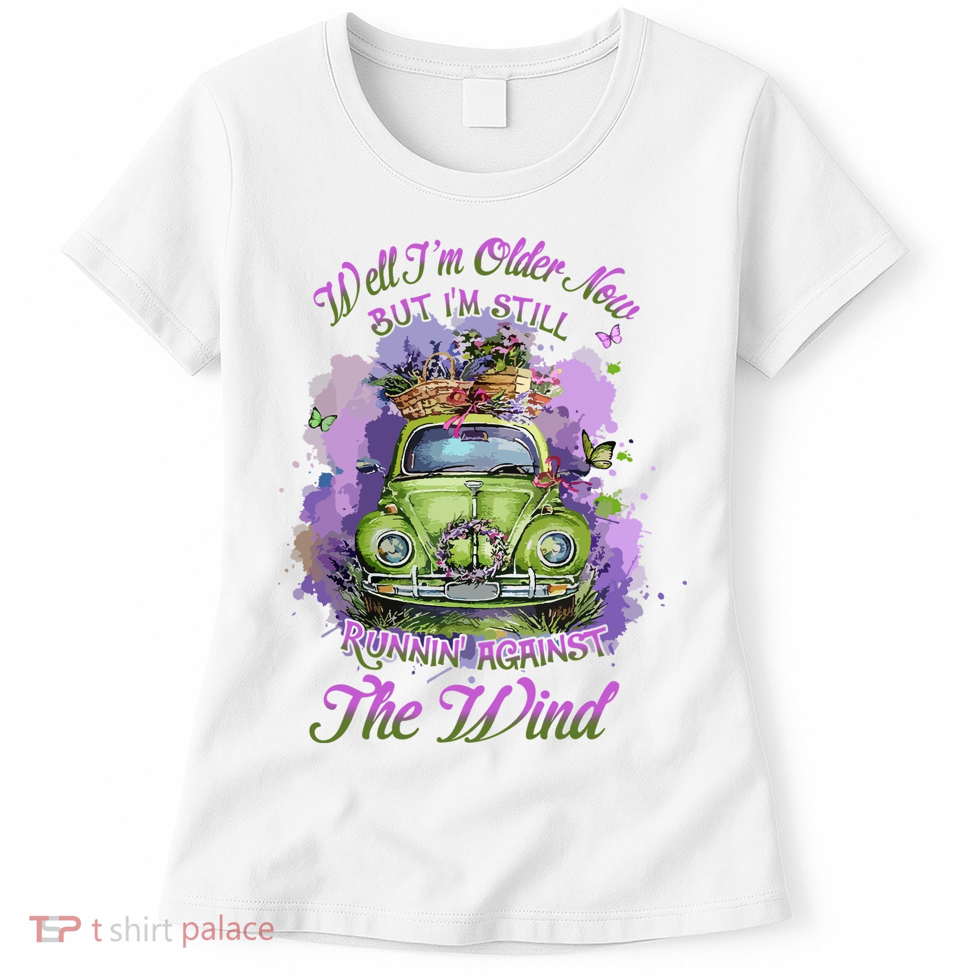Well Im Older Now But Im Still Running Against The Wind Gift Women's T-Shirt