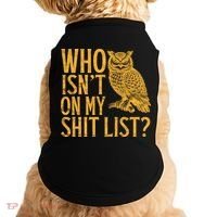 Who Isnt On My Shit List Funny Owl Meme Doggie Tank thumb 0