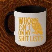 Who Isnt On My Shit List Funny Owl Meme Coffee Mug thumb 2