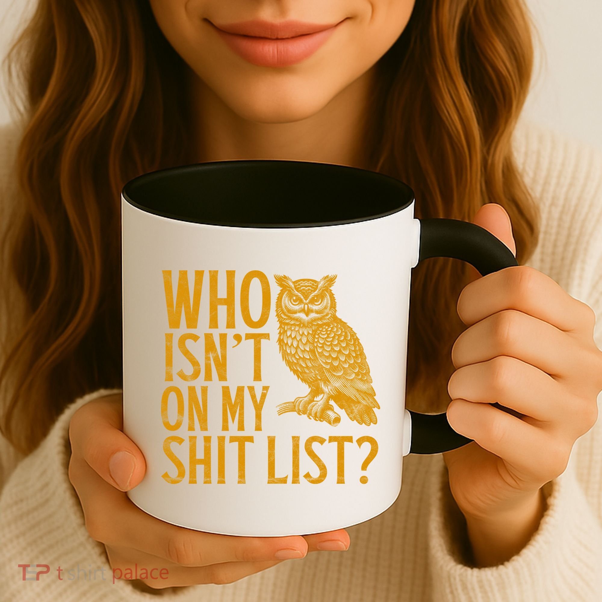 Who Isnt On My Shit List Funny Owl Meme Coffee Mug