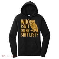 Who Isnt On My Shit List Funny Owl Meme Women's Hoodie thumb 0