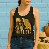 Who Isnt On My Shit List Funny Owl Meme Women's Tank Top thumb 2