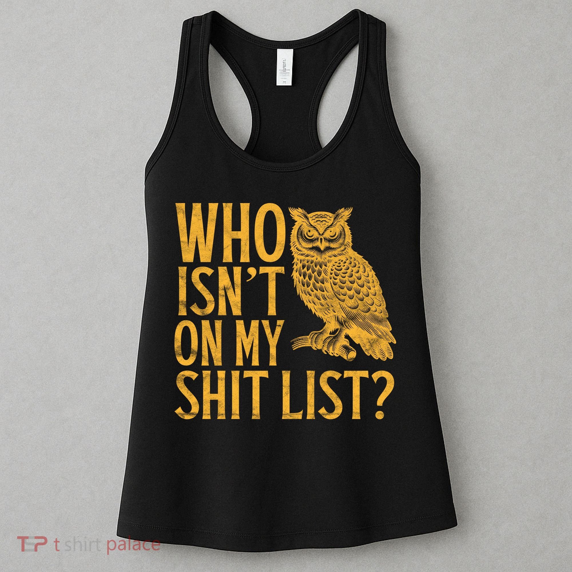 Who Isnt On My Shit List Funny Owl Meme Women's Tank Top