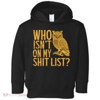 Who Isnt On My Shit List Funny Owl Meme Toddler Hoodie thumb 0