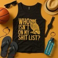 Who Isnt On My Shit List Funny Owl Meme Tank Top thumb 4