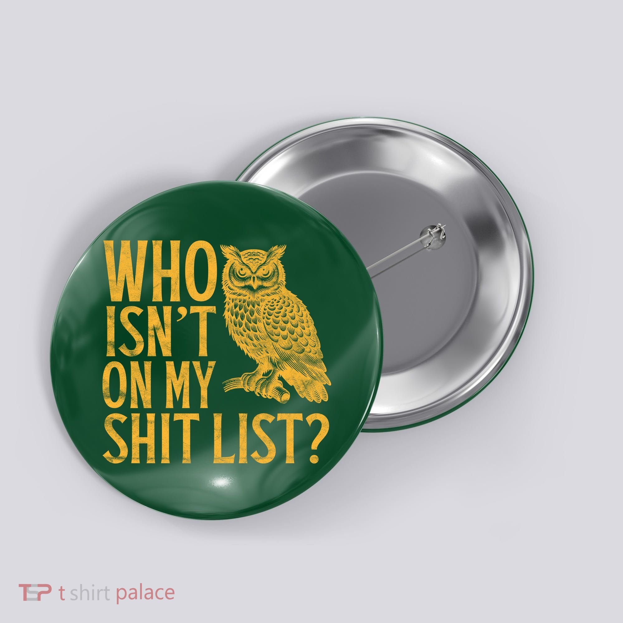 Who Isnt On My Shit List Funny Owl Meme Button