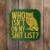 Who Isnt On My Shit List Funny Owl Meme Coaster thumb 0