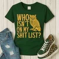 Who Isnt On My Shit List Funny Owl Meme Women's T-Shirt thumb 3