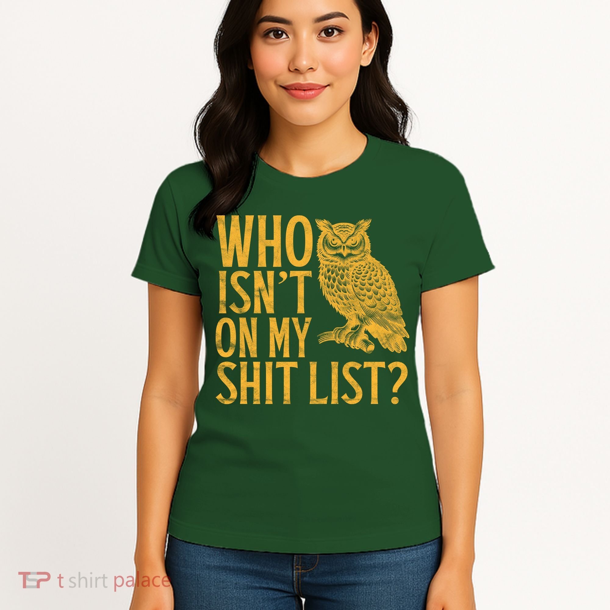 Who Isnt On My Shit List Funny Owl Meme Women's T-Shirt