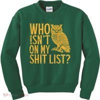 Who Isnt On My Shit List Funny Owl Meme Kids Sweatshirt thumb 0