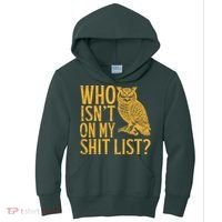 Who Isnt On My Shit List Funny Owl Meme Kids Hoodie thumb 0
