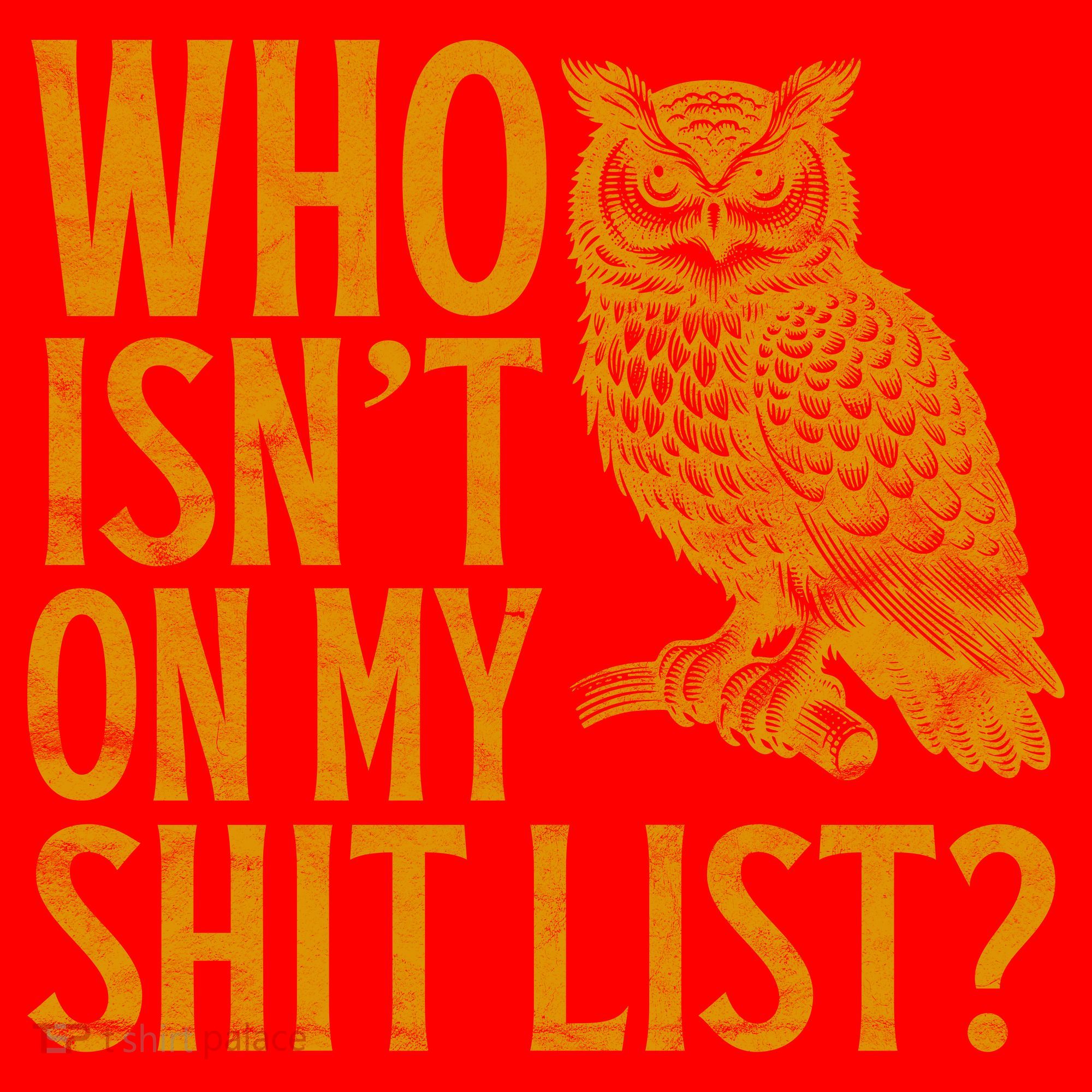 Who Isnt On My Shit List Funny Owl Meme Santa Hat