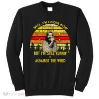Well I’M Older Now But I’M Still Running Against The Wind Sweatshirt thumb 0
