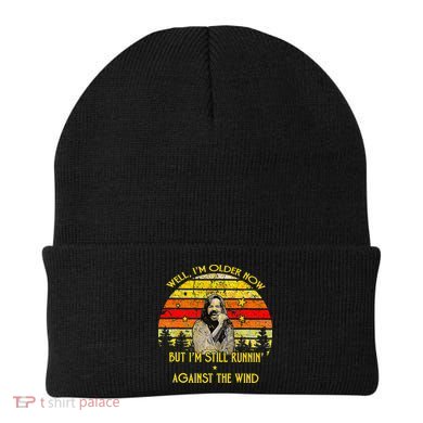 Well I’M Older Now But I’M Still Running Against The Wind Beanie