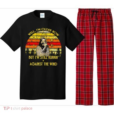 Well I’M Older Now But I’M Still Running Against The Wind Pajama Set