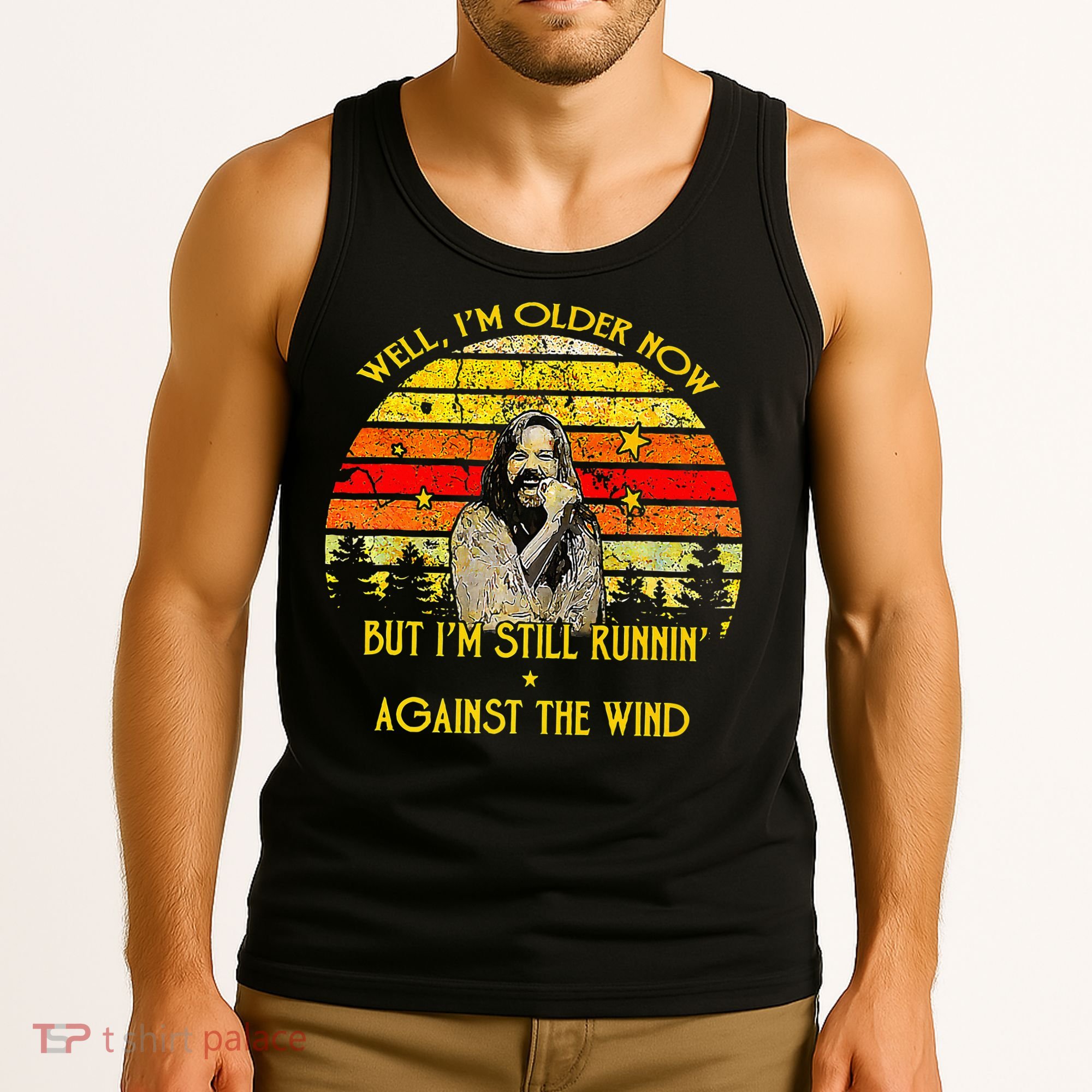 Well I’M Older Now But I’M Still Running Against The Wind Tank Top