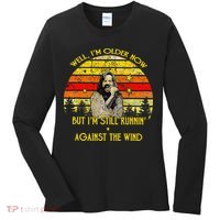 Well I’M Older Now But I’M Still Running Against The Wind Women's Long Sleeve Shirt thumb 0