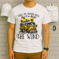 Well Im Older Now But Im Still Running Against The Wind T-Shirt thumb 6